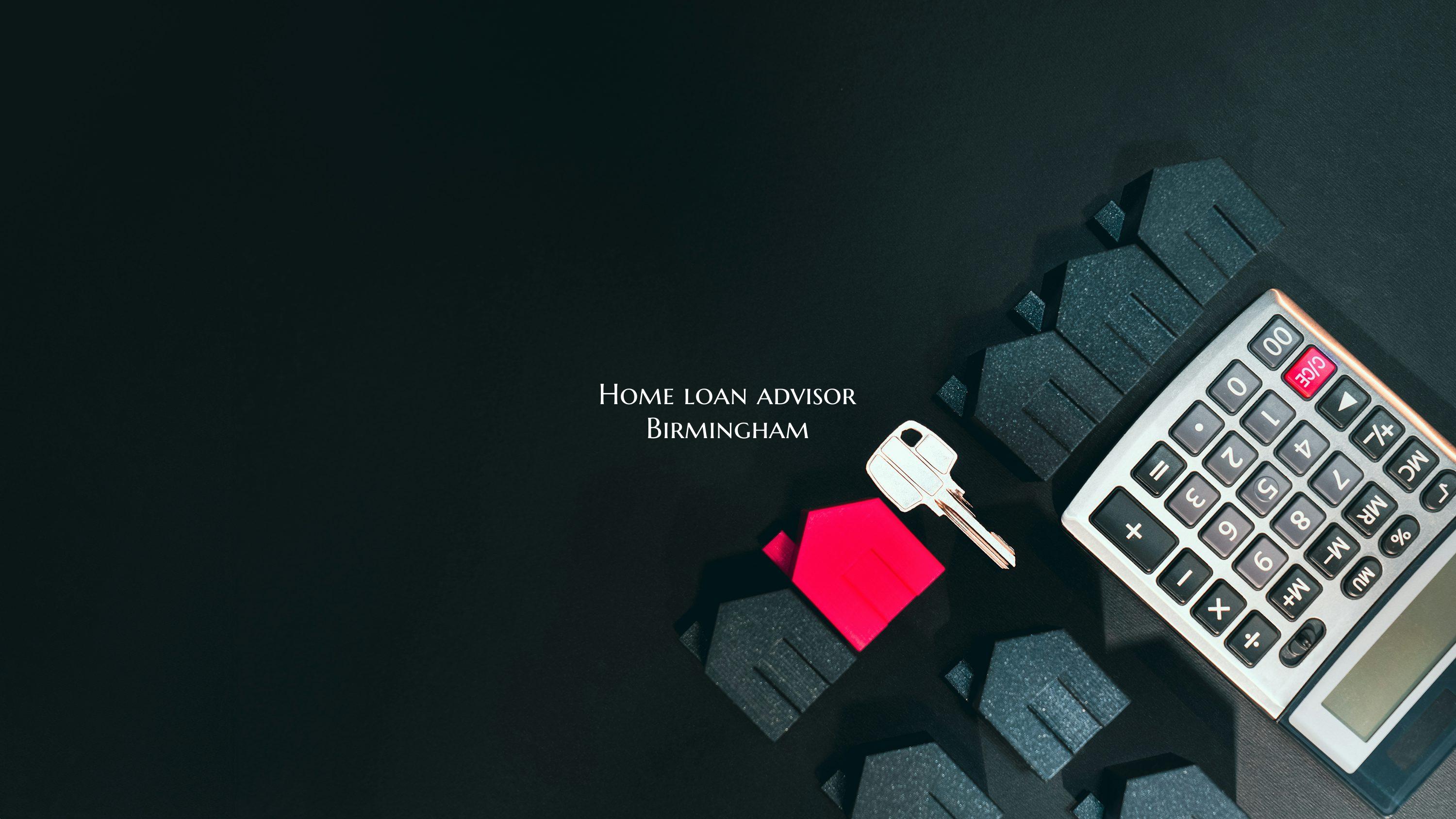 Home loan advisor Birmingham